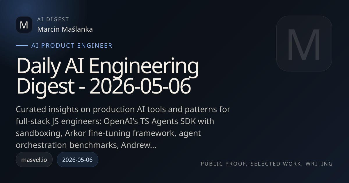 Daily AI Engineering Digest - 2026-05-06 | Marcin Maślanka